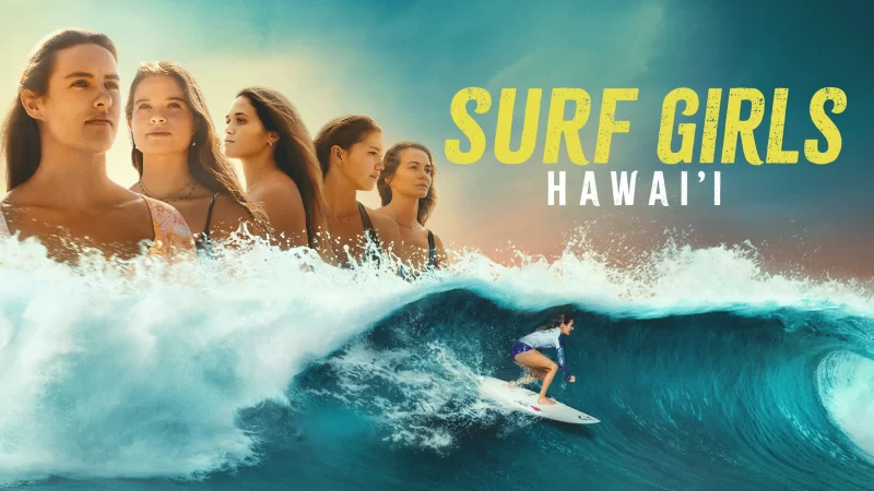 Surf Girls Hawai'i TV Series: Release Date, Cast, Trailer and more